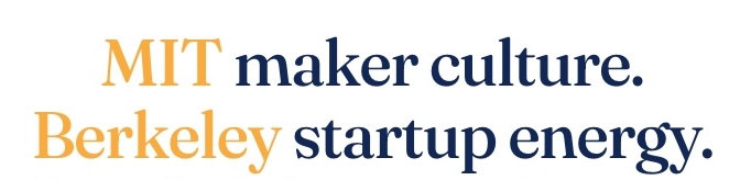 Mit maker culture. berkeley startup energy.